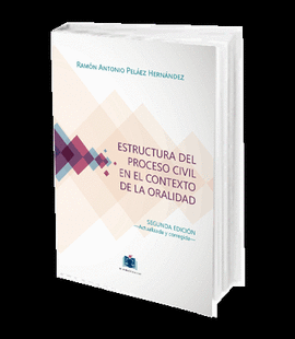 ESTRUCTURA DEL PROCESO CIVIL EN EL CONTEXTO DE LA ORALIDAD