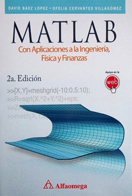 MATLAB CON APLICACIONES A LA INGENIERA FSICA Y FINANZAS