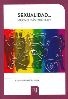 SEXUALIDAD... MUCHO MAS QUE SEXO UNA GUIA PARA MANTENER UNA SEXUALIDAD SALUDABLE