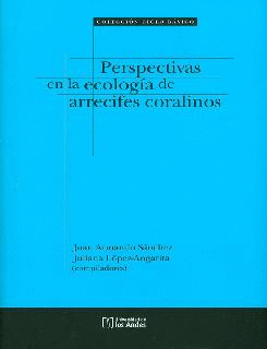 PERSPECTIVAS EN LA ECOLOG�A DE ARRECIFES CORALINOS
