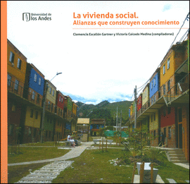 LA VIVIENDA SOCIAL ALIANZAS QUE CONSTRUYEN CONOCIMIENTO