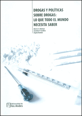 DROGAS Y POLITICAS SOBRE DROGAS LO QUE TODO EL MUNDO NECESITA SABER