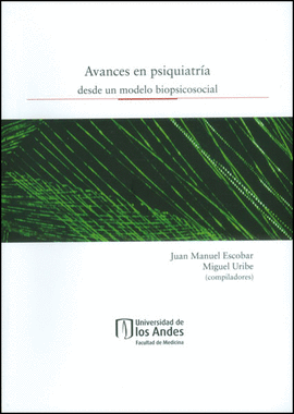 AVANCES EN PSIQUIATRIA DESDE UN MODELO BIOPSICOSOCIAL