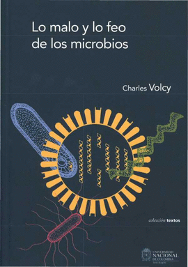 LO MALO Y LO FEO DE LOS MICROBIOS
