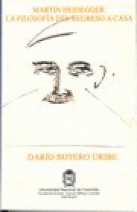 MARTIN HEIDEGGER LA FILOSOFIA DEL REGRESO A CASA