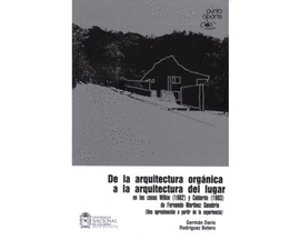 DE LA ARQUITECTURA ORGANICA A LA ARQUITECTURA DEL LUGAR EN LAS CASAS WILKIE (1962) Y CALDERON (1963)