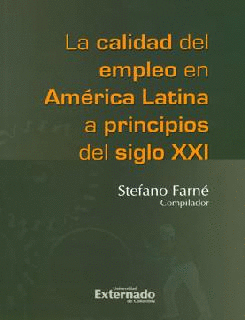 LA CALIDAD DEL EMPLEO EN AMERICA LATINA A PRINCIPIOS DEL SIGLO XXI LA