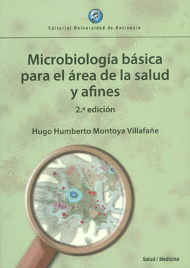 MICROBIOLOGIA BASICA PARA EL AREA DE LA SALUD Y AFINES