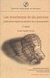 LAS ENSEANZAS DE LAS PSICOSIS QUE PUEDE ESPERAR UN PSICOTICO DE UN PSICOANALISTA?