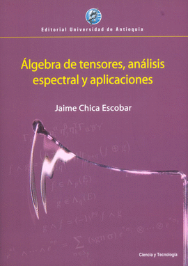 ALGEBRA DE TENSORES ANALISIS ESPECTRAL Y APLICACIONES