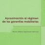 APROXIMACI�N AL R�GIMEN DE LAS GARANT�AS MOBILIARIAS
