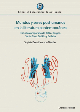 MUNDOS Y SERES POSHUMANOS EN LA LITERATURA CONTEMPOR�NEA