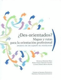 �DES-ORIENTADOS? MAPAS Y RUTAS PARA LA ORIENTACION PROFESIONAL