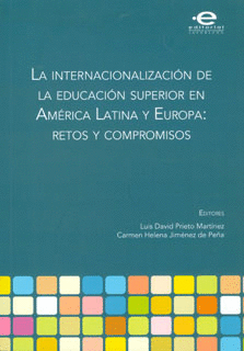 LA INTERNACIONALIZACI�N DE LA EDUCACI�N SUPERIOR EN AMERICA LATINA Y EUROPA: RETOS Y COMPROMISOS