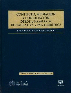 CONFLICTO MEDIACION Y CONCILIACION DESDE UNA MIRADA RESTAURATIVA Y PSICOJURIDICA