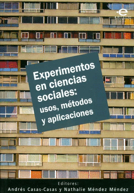 EXPERIMENTOS EN CIENCIAS SOCIALES: USOS, METODOS Y APLICACIONES