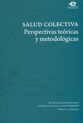 SALUD COLECTIVA PERSPECTIVAS TEORICAS Y METODOLOGICAS