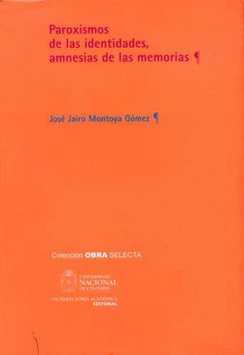 PAROXISMOS DE LAS IDENTIDADES AMNESIAS DE LAS MEMORIAS