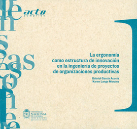 LA ERGONOMIA COMO ESTRUCTURA DE INNOVACIN EN LA INGENIERIA DE PROYECTOS DE ORGANIZACIONES PRODUCTIVAS