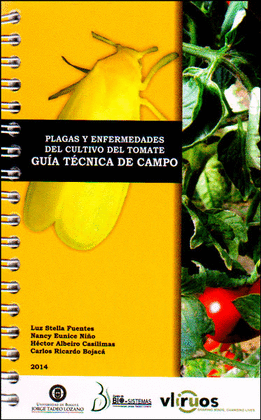 PLAGAS Y ENFERMEDADES DEL CULTIVO DEL TOMATE GUIA TECNICA DE CAMPO