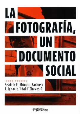 LA FOTOGRAF�A, UN DOCUMENTO SOCIAL