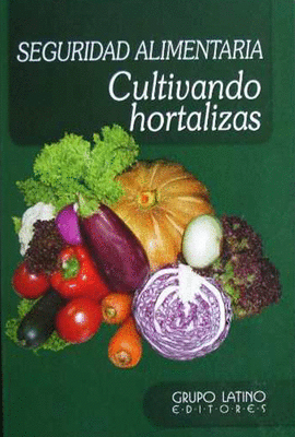 SEGURIDAD ALIMENTARIA CULTIVANDO HORTALIZAS