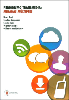 PERIODISMO TRANSMEDIA MIRADAS MULTIPLES