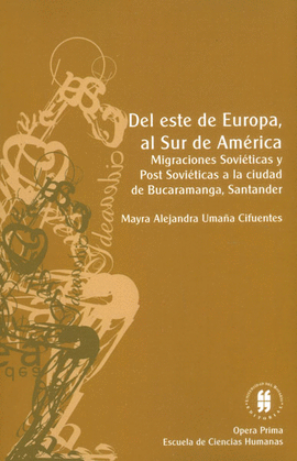 DEL ESTE DE EUROPA AL SUR DE AMERICA MIGRACIONES SOVIETICAS Y POST SOVIETICAS A LA CIUDAD DE BUCARMA