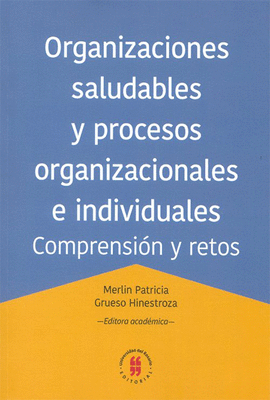 ORGANIZACIONES SALUDABLES Y PROCESOS ORGANIZACIONALES E INDIVIDUALES