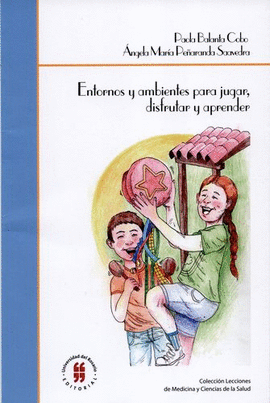 ENTORNOS Y AMBIENTES PARA JUGAR, DISFRUTAR Y APRENDER