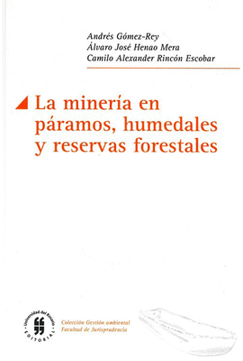 LA MINERA EN PRAMOS, HUMEDALES Y RESERVAS FORESTALES
