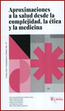 APROXIMACIONES A LA SALUD DESDE LA COMPLEJIDAD LA ETICA Y LA MEDICINA