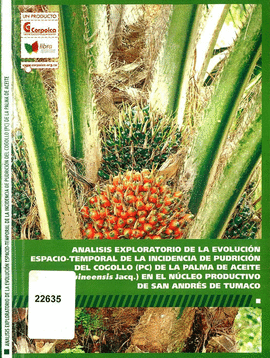 ANALISIS EXPLORATORIO DE LA EVOLUCION ESPACIO-TEMPORAL DE LA INCIDENCIA DE PUDRICION DEL COGOLLO DE LA PALMA DE ACEITE EN EL NUCLEO PRODUCTIVO DE SAN 