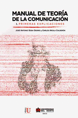 MANUAL DE TEOR�A DE LA COMUNICACI�N I PRIMERAS EXPLICACIONES