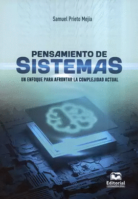 PENSAMIENTO DE SISTEMAS. UN ENFOQUE PARA AFRONTAR LA COMPLEJIDAD ACTUAL