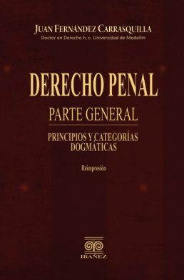 DERECHO PENAL. PARTE GENERAL PRINCIPIOS Y CATEGORAS DOGMTICAS