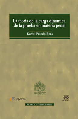 LA TEOR�A DE LA CARGA DIN�MICA DE LA PRUEBA EN MATERIA PENAL