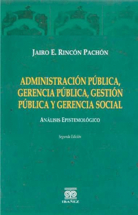 ADMINISTRACI�N P�BLICA, GERENCIA P�BLICA, GESTI�N P�BLICA Y GERENCIA SOCIAL