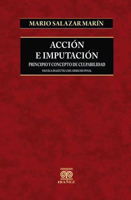 ACCI�N E IMPUTACI�N PRINCIPIO Y CONCEPTO DE CULPABILIDAD