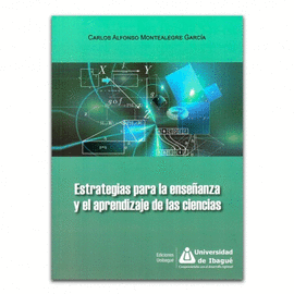 ESTRATEGIAS PARA LA ENSE�ANZA Y EL APRENDIZAJE DE LAS CIENCIAS.
