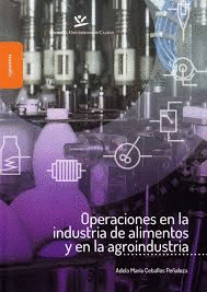 OPERACIONES EN LA INDUSTRIA DE ALIMENTOS Y EN LA AGROINDUSTRIA