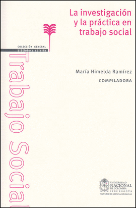 LA INVESTIGACION Y LA PRACTICA EN TRABAJO SOCIAL