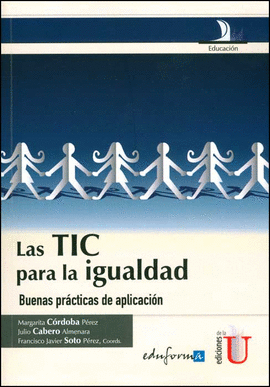 LAS TIC PARA LA IGUALDAD. BUENAS PR�CTICAS DE APLICACI�N