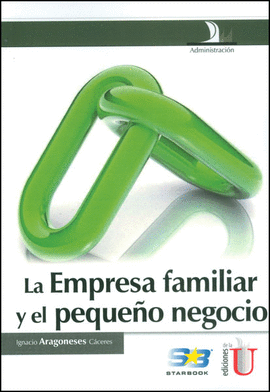 LA EMPRESA FAMILIAR Y EL PEQUE�O NEGOCIO