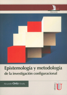EPISTEMOLOG�A Y METODOLOG�A  DE LA INVESTIGACI�N CONFIGURACIONAL