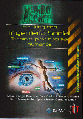 HACKING CON INGENIERA SOCIAL. TCNICAS PARA HACKEAR HUMANOS