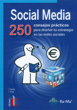 SOCIAL MEDIA 250 CONSEJOS PRACTICOS PARA DISE�AR TU ESTRATEGIA EN LAS REDES SOCIALES