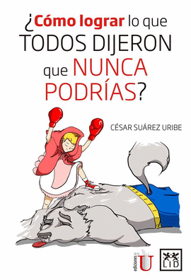 �C�MO LOGRAR LO QUE TODOS DIJERON QUE NUNCA PODR�AS