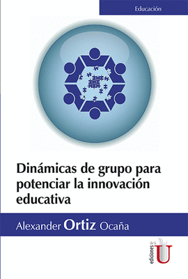 DINAMICAS DE GRUPO PARA POTENCIAR LA INNOVACION EDUCATIVA