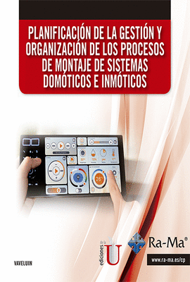 PLANIFICACI�N DE LA GESTI�N Y ORGANIZACI�N DE LOS PROCESOS DE MONTAJE DE SISTEMAS DOM�TICOS E INM�TICOS